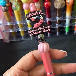 Pink and Black "Admit it... life would be boring without me" Pen
